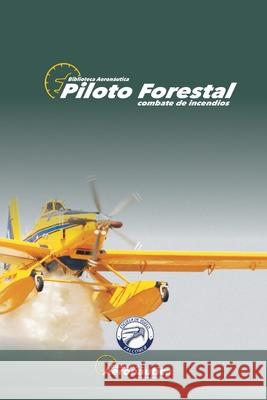 Piloto Forestal: Combate contra incendios Juan Carlos Gomez Facundo Conforti 9789878633053 Editorial Hdiw - książka
