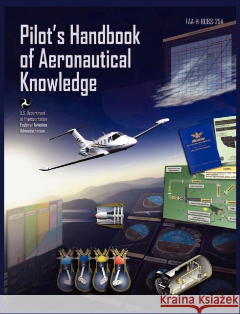 Pilots Handbook of Aeronautical Knowledge FAA-H-8083-25a Federal Aviation Administration 9781782660552 WWW.Militarybookshop.Co.UK - książka