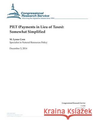 PILT (Payments in Lieu of Taxes): Somewhat Simplified Congressional Research Service 9781505450705 Createspace - książka