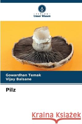 Pilz Temak, Gowardhan, Balsane, Vijay 9786209010682 Verlag Unser Wissen - książka