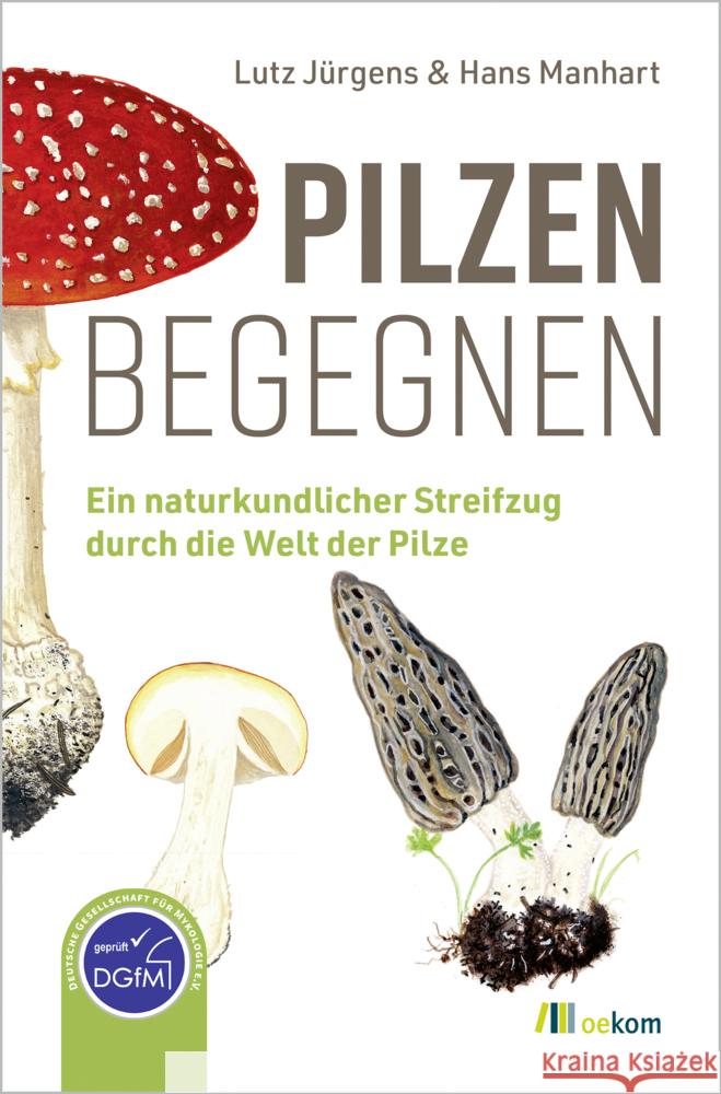 Pilzen begegnen Jürgens, Lutz, Manhart, Hans 9783987261770 oekom - książka