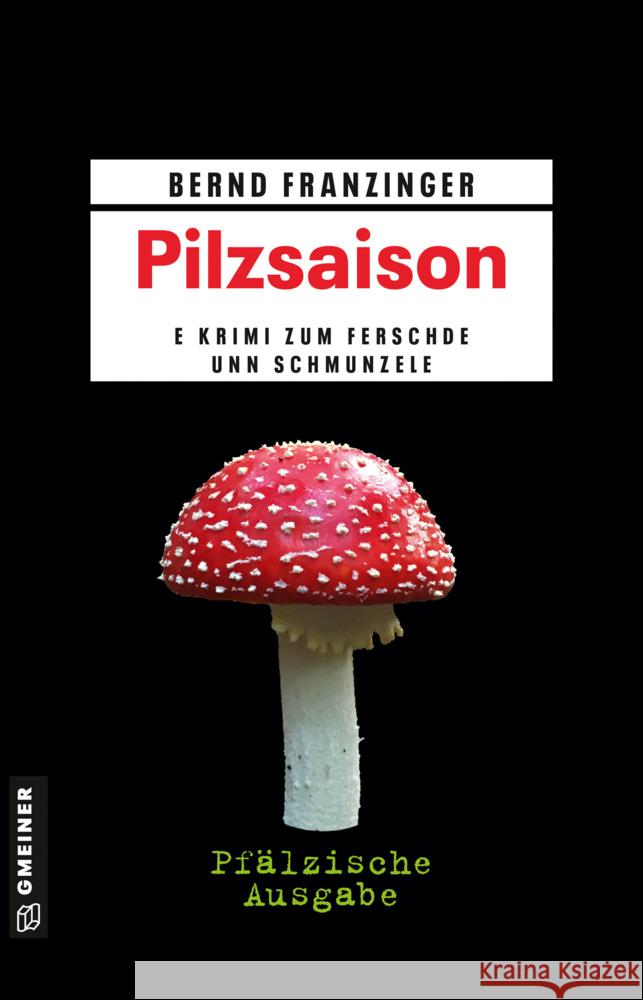 Pilzsaison - Pfälzische Ausgabe Franzinger, Bernd 9783839208984 Gmeiner-Verlag - książka