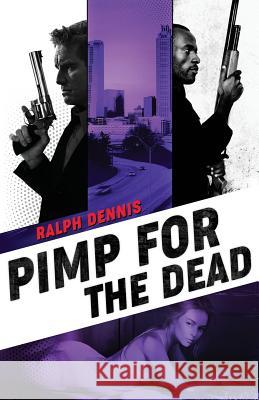 Pimp for the Dead Ralph Dennis 9781732422605 Brash Books - książka