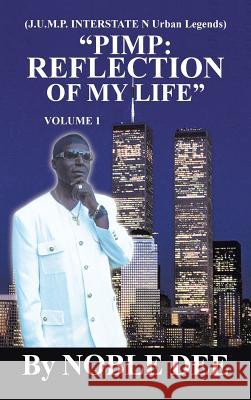 Pimp: Reflection of My Life (J.U.M.P. Interstate N Urban Legends) Noble Dee 9781477271261 Authorhouse - książka