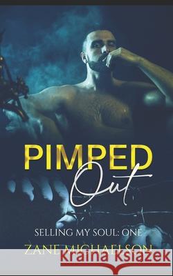 Pimped Out: Selling my Soul - Part One Zane Michaelson 9781099238253 Independently Published - książka