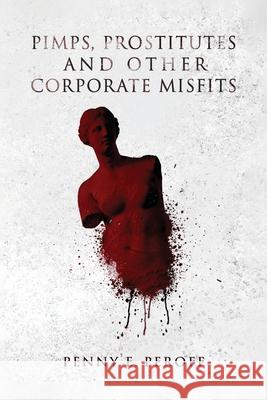 Pimps, Prostitutes and Other Corporate Misfits Penny E. Peroff 9781806234691 AMZ Book Publishing Services - książka