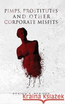 Pimps, Prostitutes and Other Corporate Misfits Penny E. Peroff 9781806234707 AMZ Book Publishing Services - książka