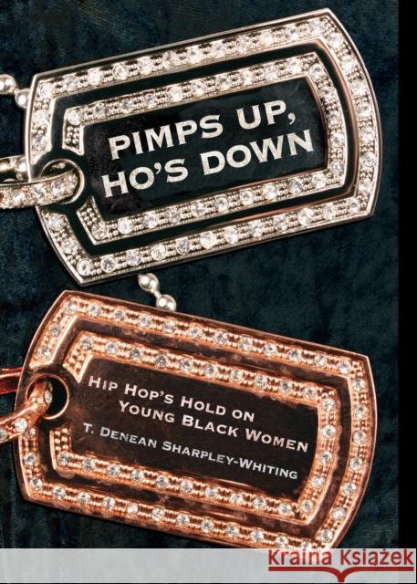 Pimps Up, Ho's Down: Hip Hop's Hold on Young Black Women T. Denean Sharpley-Whiting 9780814740149 New York University Press - książka