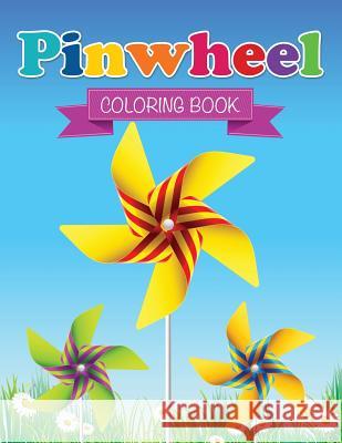 Pin Wheel Coloring Book LLC Speedy Publishing 9781632873996 Speedy Publishing LLC - książka