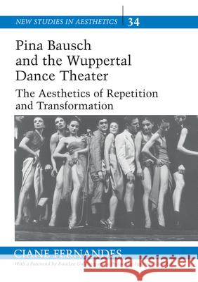 Pina Bausch and the Wuppertal Dance Theater: The Aesthetics of Repetition and Transformation Ginsberg, Robert 9780820467054 Peter Lang Publishing Inc - książka