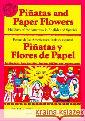 Pinatas and Paper Flowers: Holidays of the Americas in English and Spanish Lila Perl Victoria D Lila Perl Yerkow 9780899191553 Clarion Books - książka