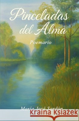 Pinceladas del alma: Poemario Cañizal, Maho, Sardón Martín, María José 9798267415330 Independently Published - książka