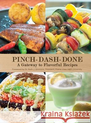 Pinch-Dash-Done A Gateway to Flavorful Recipes Beatrice Moore Vernita Harris 9781735546308 Pinch-Dash-Done, LLC - książka