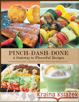 Pinch-Dash-Done A Gateway to Flavorful Recipes Beatrice Moore Vernita Harris Ruth J. Simmons 9781735546315 Pinch-Dash-Done, LLC - książka