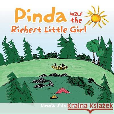 Pinda Was the Richest Little Girl Linda Silva Evans   9781665743341 Archway Publishing - książka