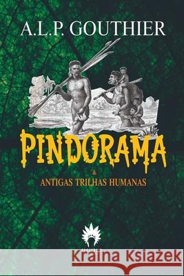 Pindorama & Antigas Trilhas Humanas Gouthier A 9788566010275 Clube de Autores - książka