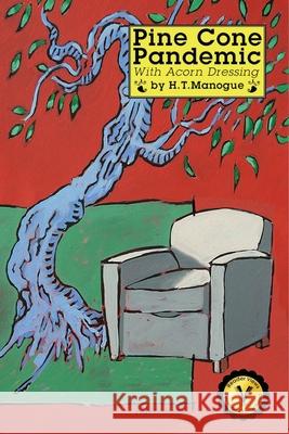 Pine Cone Pandemic: With Acorn Dressing H. T. Manogue 9780977813087 Shortsleeves - książka