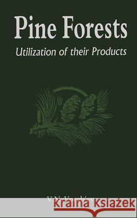 Pine Forests: Utilization of Their Products Vorobev, V. N. 9781578083961 Science Publishers,U.S. - książka
