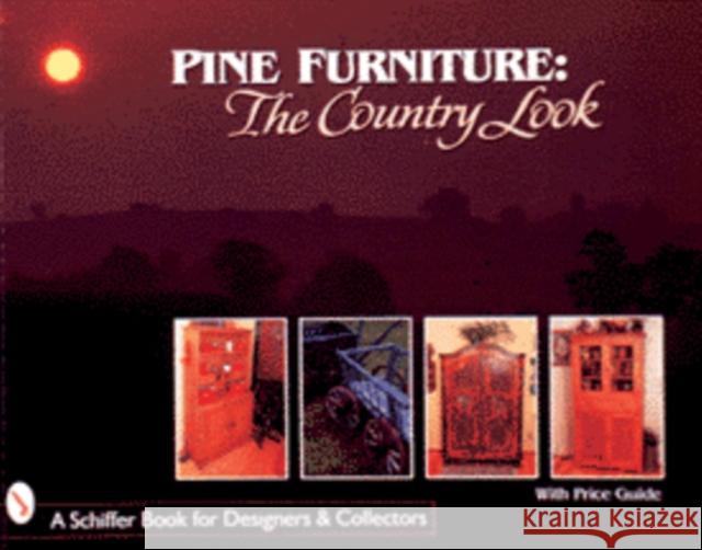 Pine Furniture: The Country Look Nancy N. Schiffer Bruce M. Waters 9780764307423 Schiffer Publishing - książka