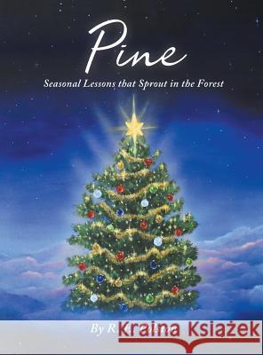 Pine: Seasonal Lessons that Sprout in the Forest R E Polston 9780960023790 MindStir Media - książka