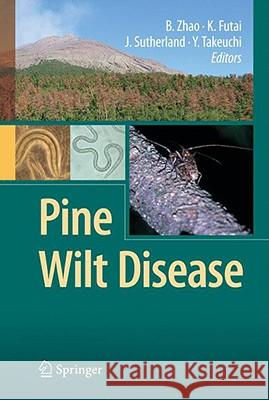 Pine Wilt Disease Boguang Zhao Kazuyoshi Futai Jack Sutherland 9784431756545 Springer - książka