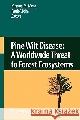 Pine Wilt Disease: A Worldwide Threat to Forest Ecosystems Manuel M. Mota Paulo R. Vieira 9789048178865 Springer - książka