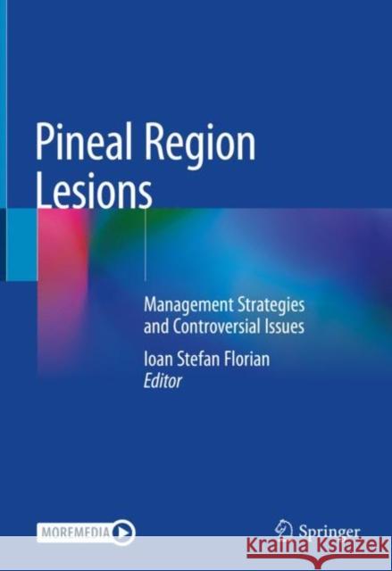 Pineal Region Lesions: Management Strategies and Controversial Issues Florian, Ioan Stefan 9783030509125 Springer - książka