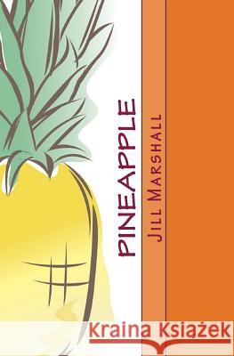 Pineapple Jill Marshall 9781507679388 Createspace - książka
