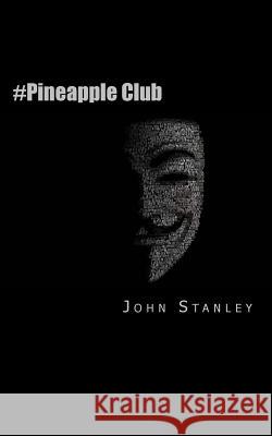 #pineapple Club: Hackers Hunting Paedophiles Stanley, John 9781515085829 Createspace - książka