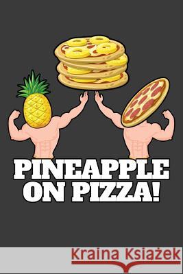 Pineapple On Pizza: 120 Page Notebook Jojoe Cruz 9781098941024 Independently Published - książka