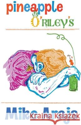 Pineapple O'Riley's! Mike Arajs 9798201710750 Mike Arajs - książka
