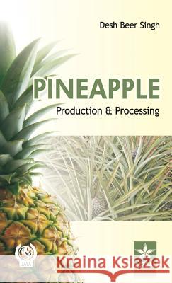 Pineapple: Production and Processing Desh Beer Singh 9789351241454 Daya Pub. House - książka