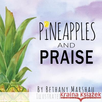 Pineapples and Praise  9781734343144 Bethany Marshall - książka