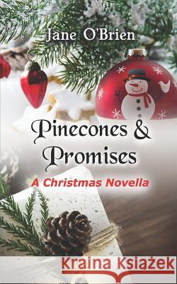 Pinecones and Promises: A Christmas Novella Jane O'Brien 9781719947930 Independently Published - książka