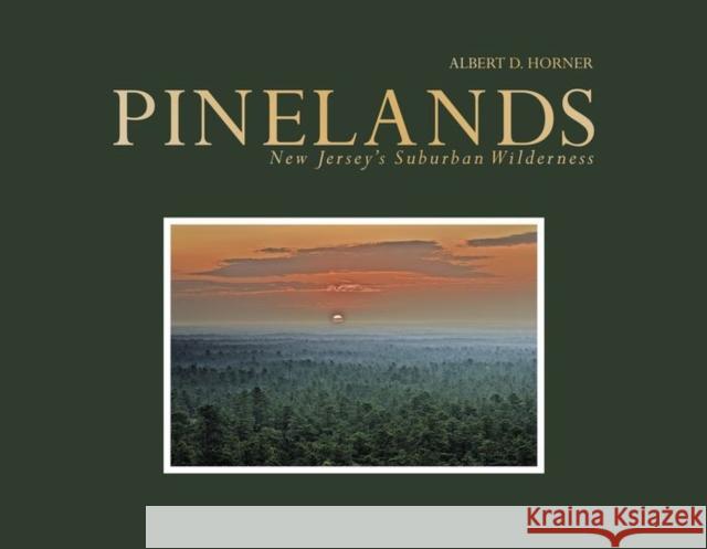 Pinelands: New Jersey's Suburban Wilderness Albert D. Horner 9780764348815 Not Avail - książka