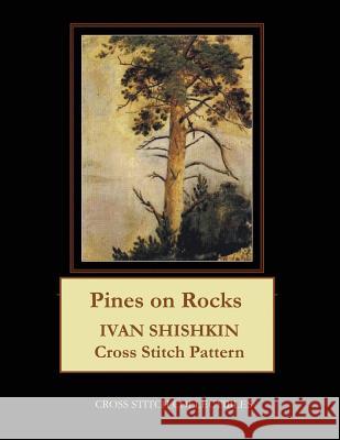 Pines on Rocks: Ivan Shishkin Cross Stitch Pattern Kathleen George Cross Stitch Collectibles 9781099653995 Independently Published - książka