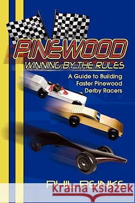 Pinewood: Winning by the Rules Reinke, Phil C. 9781609111533 Eloquent Books - książka