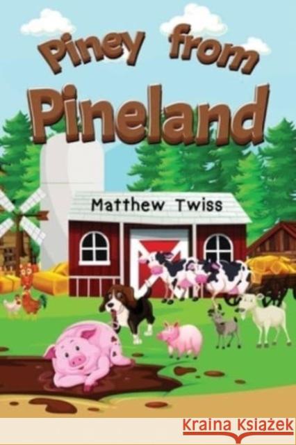 Piney from Pineland Matthew Twiss 9781838757205 Pegasus Elliot Mackenzie Publishers - książka