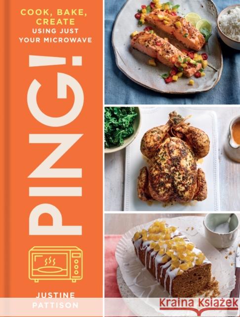 PING!: Cook, Bake, Create Using Just Your Microwave Justine Pattison 9780008580162 HarperCollins Publishers - książka