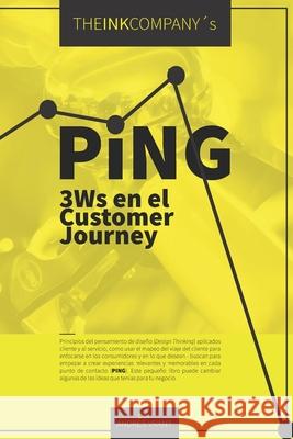 PiNG: Las 3 Ws del Customer Journey Andres Velasquez Andres Vrant 9781686583902 Independently Published - książka