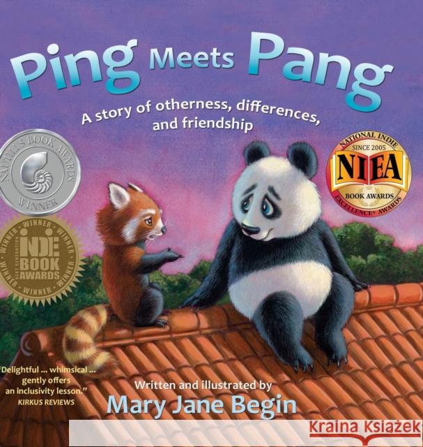 Ping Meets Pang: A story of otherness, differences, and friendship Mary Jane Begin 9781948018876 Wyatt-MacKenzie Publishing - książka