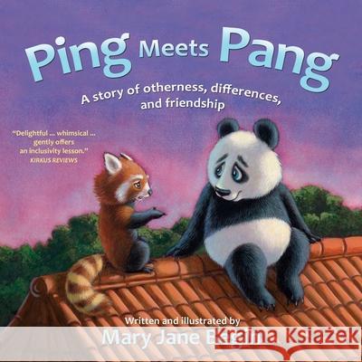 Ping Meets Pang: A story of otherness, differences, and friendship Mary Jane Begin 9781954332089 Wyatt-MacKenzie Publishing - książka