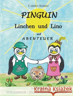 Pinguin Linchen und Lino auf Abenteuer im Frühling: Vorlesebuch, Erstlesebuch, Malbuch Kerzig, Carmen 9783751901826 Books on Demand - książka