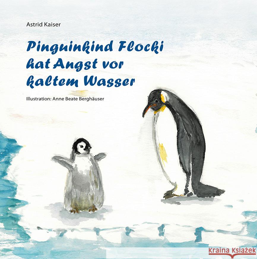 Pinguinkind Flocki hat Angst vor kaltem Wasser Kaiser, Astrid 9783730820810 Isensee - książka