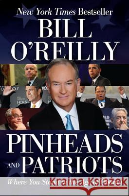 Pinheads and Patriots: Where You Stand in the Age of Obama Bill O'Reilly 9780061950735 Harper Paperbacks - książka