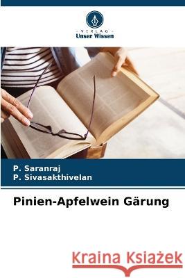 Pinien-Apfelwein Gärung Saranraj, P. 9786205301609 Verlag Unser Wissen - książka