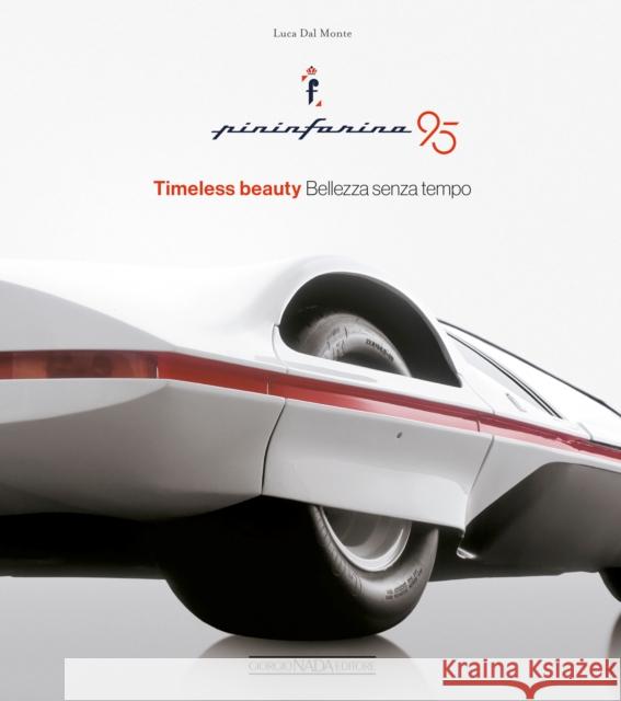 Pininfarina 95: Timeless Beauty Luca Dal Monte 9788879119702 Giorgio Nada  Editore - książka