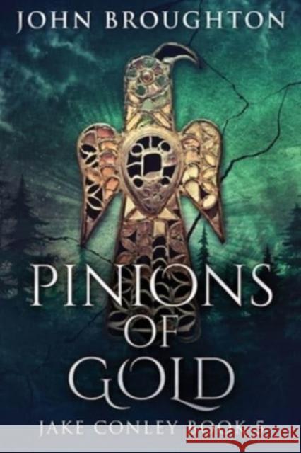 Pinions Of Gold: An Anglo-Saxon Archaeological Mystery John Broughton 9784824117038 Next Chapter - książka