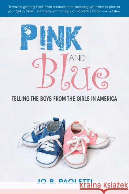 Pink and Blue: Telling the Boys from the Girls in America Paoletti, Jo B. 9780253009852  - książka