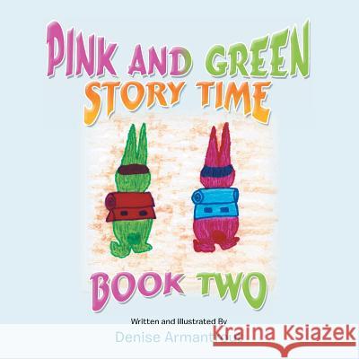 Pink and Green Story Time: Book Two Denise Armantrout 9781493153381 Xlibris Corporation - książka